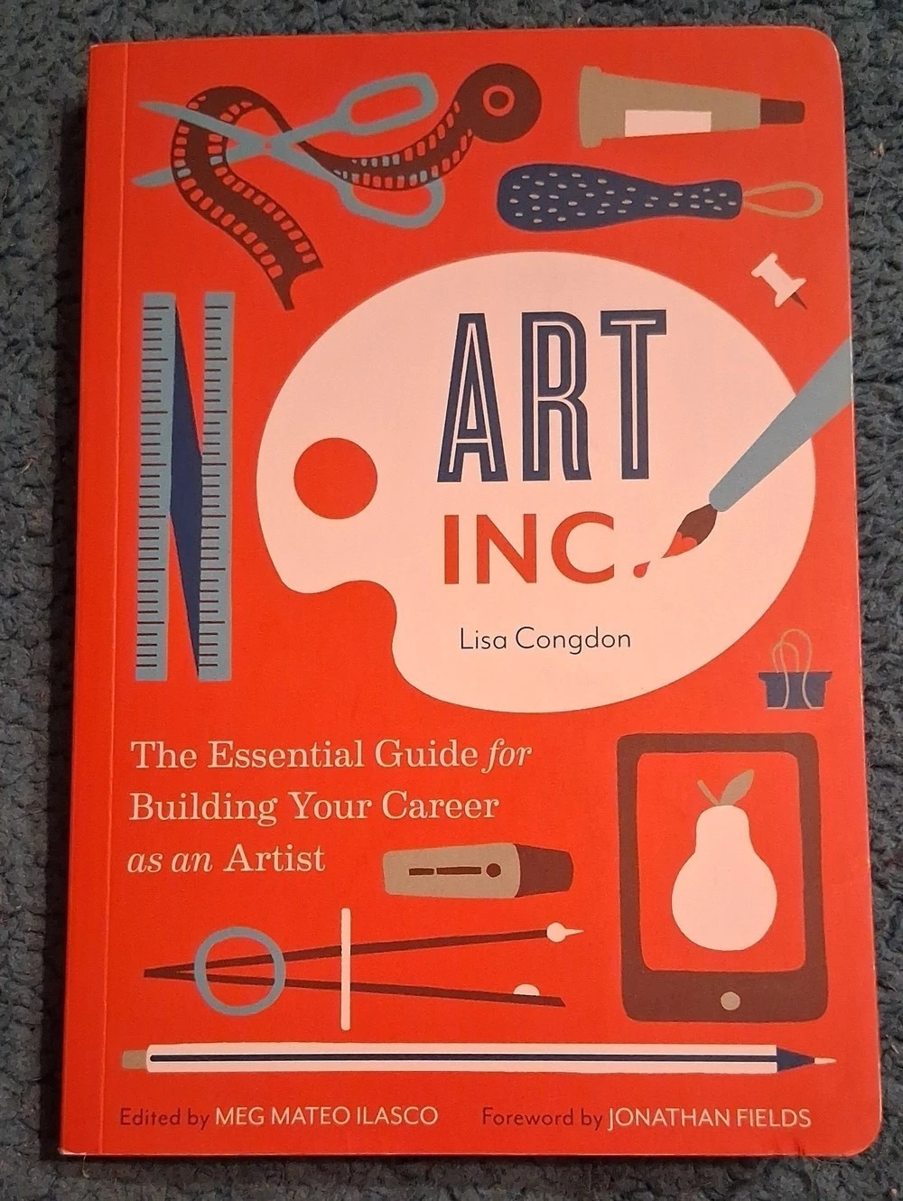 Art Inc. The Essential Guide for Building Your Career As An Artist